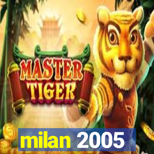 milan 2005