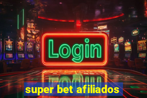 super bet afiliados