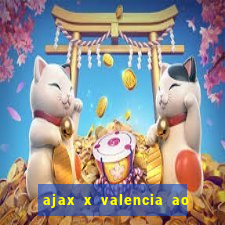 ajax x valencia ao vivo futemax