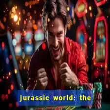 jurassic world: the game apk dinheiro infinito