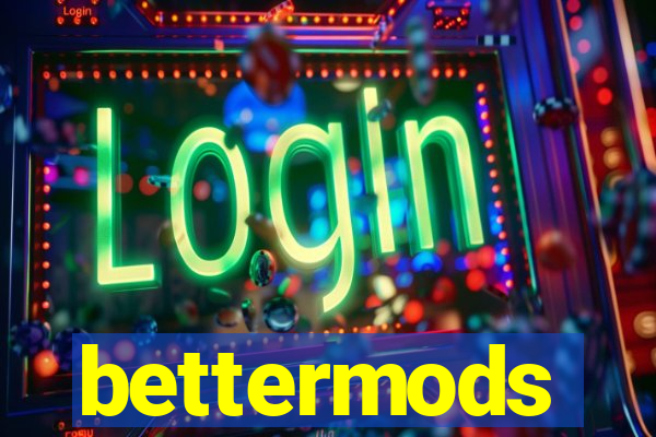 bettermods