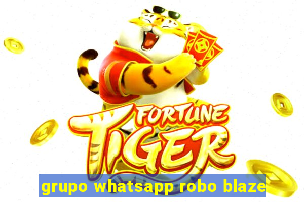 grupo whatsapp robo blaze