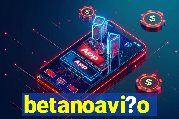 betanoavi?o