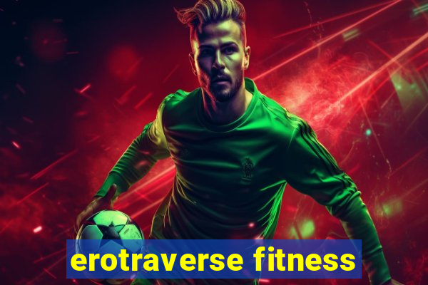 erotraverse fitness