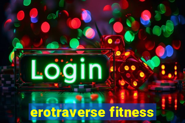 erotraverse fitness