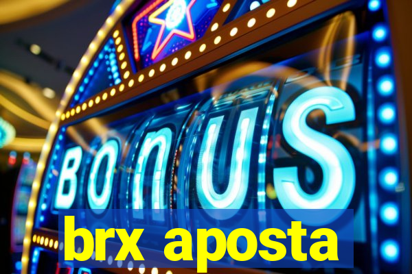 brx aposta