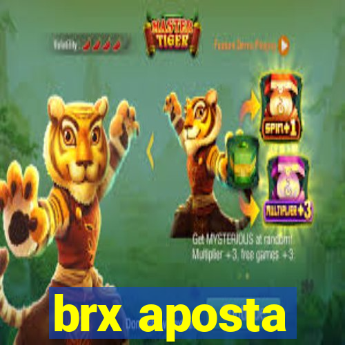 brx aposta