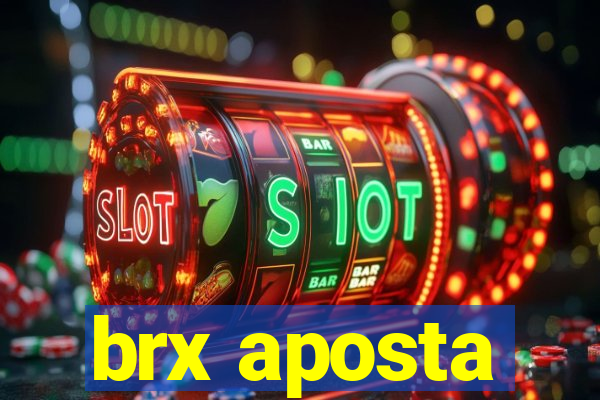 brx aposta