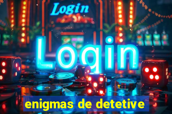 enigmas de detetive