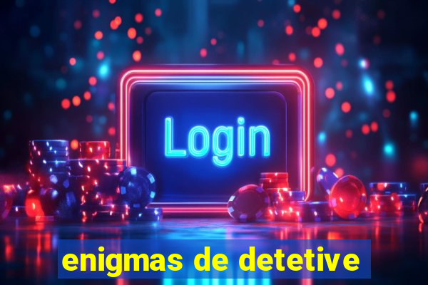 enigmas de detetive