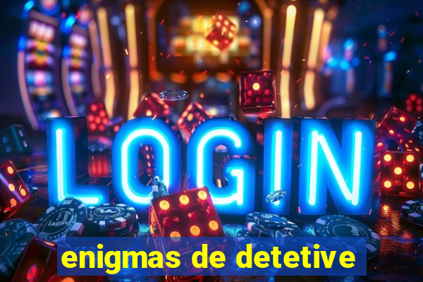 enigmas de detetive