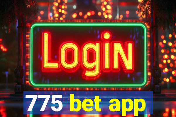 775 bet app