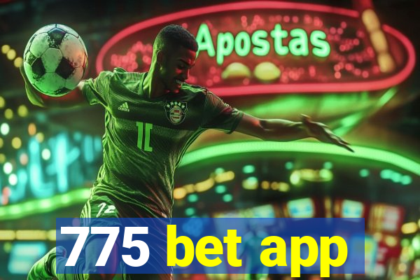 775 bet app