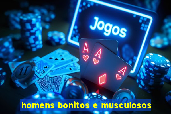 homens bonitos e musculosos