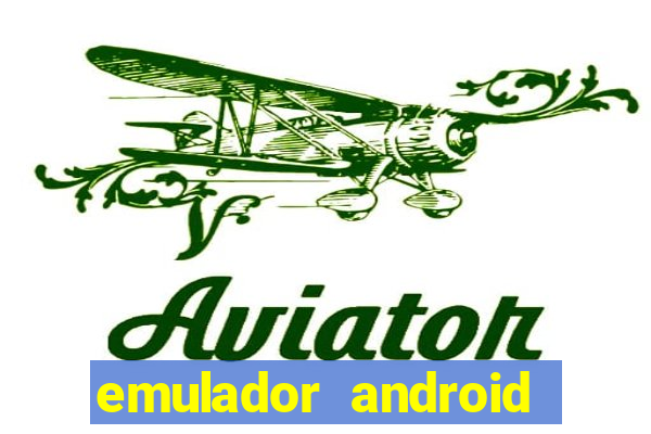 emulador android para pc fraco