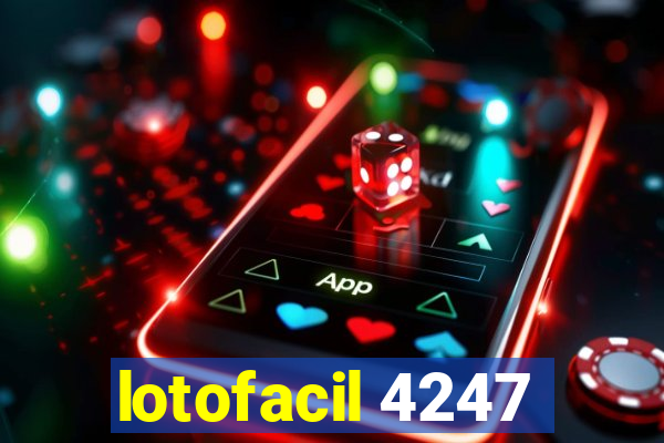 lotofacil 4247