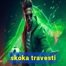 skoka travesti