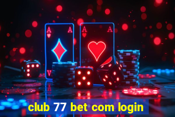 club 77 bet com login