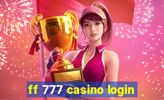 ff 777 casino login