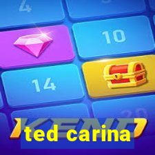 ted carina