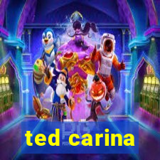 ted carina