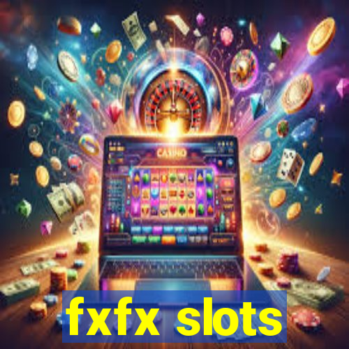 fxfx slots