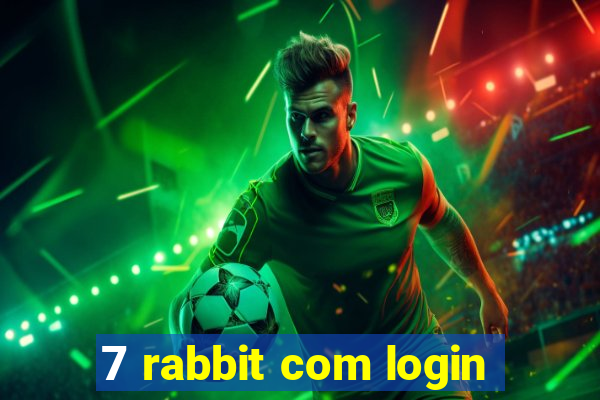 7 rabbit com login