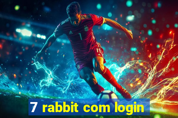 7 rabbit com login