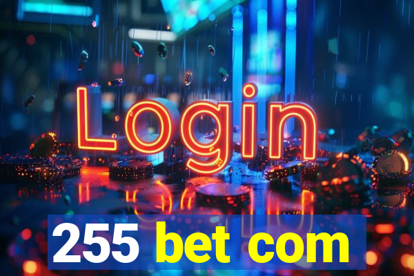 255 bet com