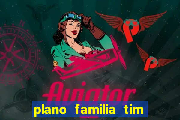 plano familia tim 3 chips