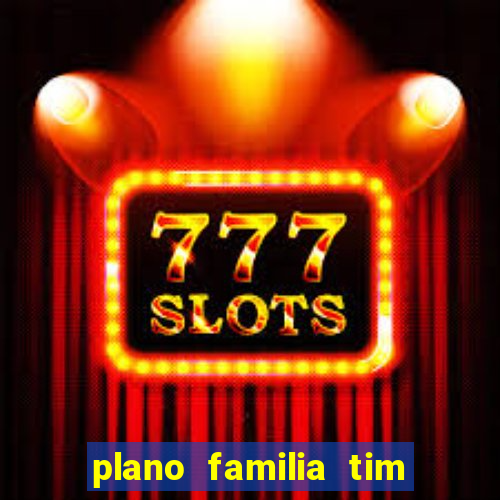 plano familia tim 3 chips