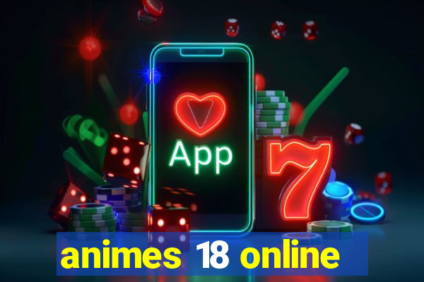 animes 18 online