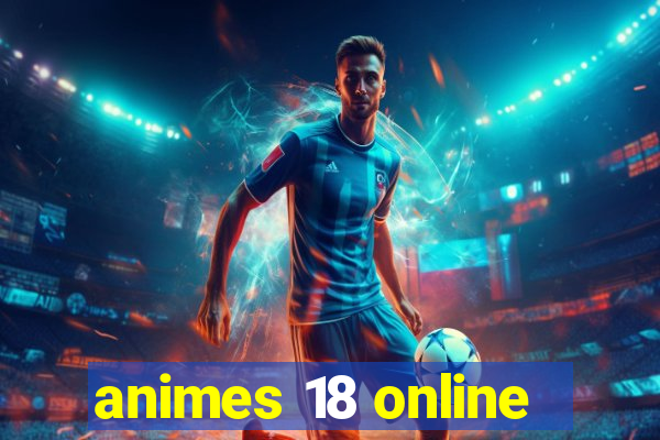 animes 18 online