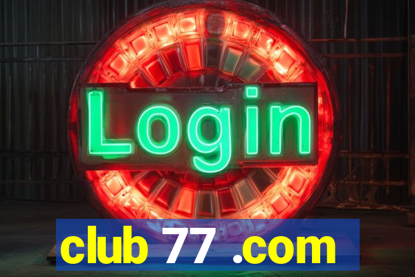 club 77 .com