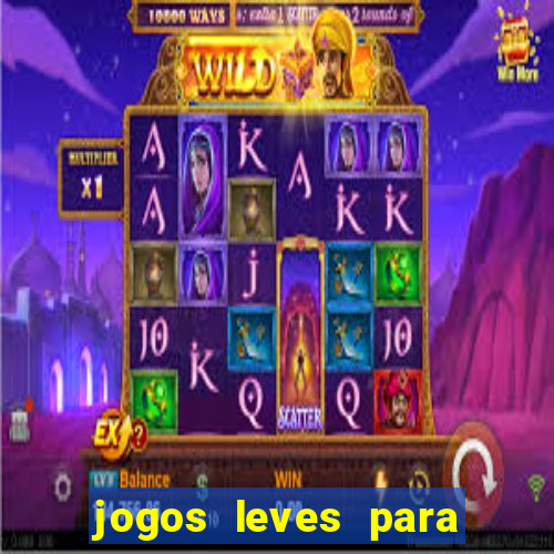 jogos leves para pc fraco blog