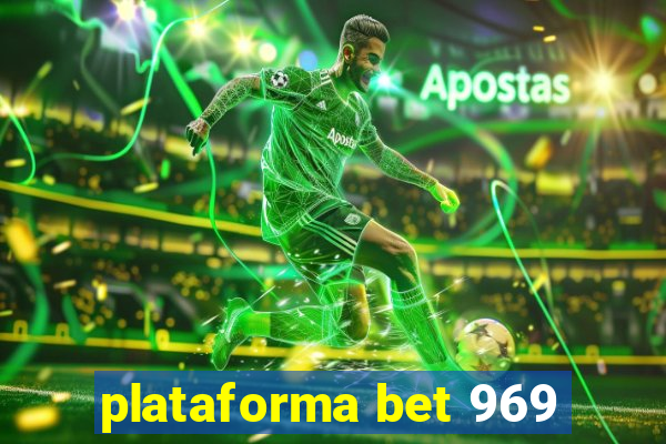 plataforma bet 969