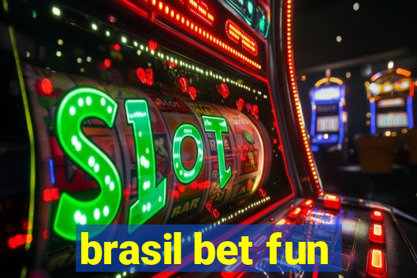 brasil bet fun