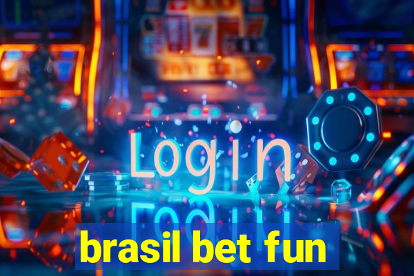 brasil bet fun