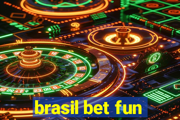 brasil bet fun