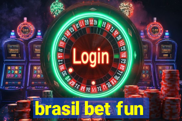 brasil bet fun