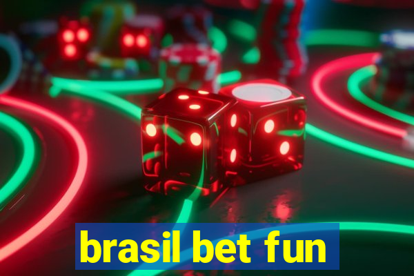 brasil bet fun