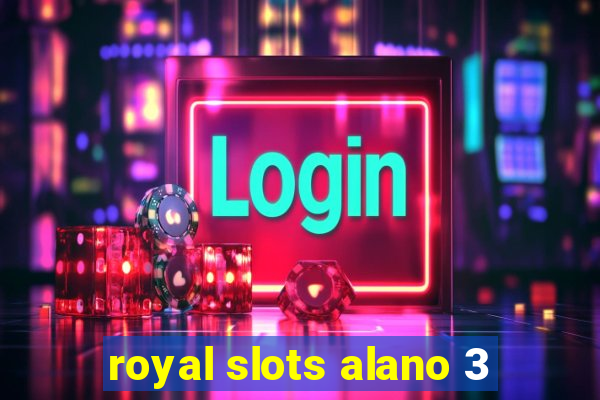 royal slots alano 3