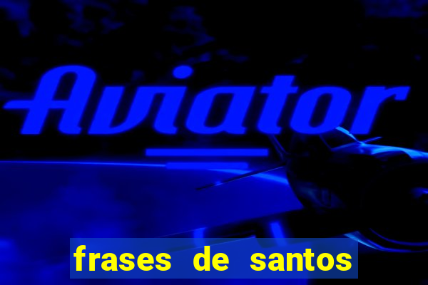 frases de santos sobre o natal