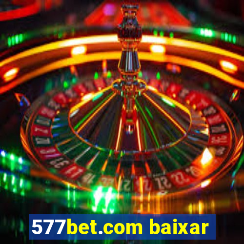 577bet.com baixar