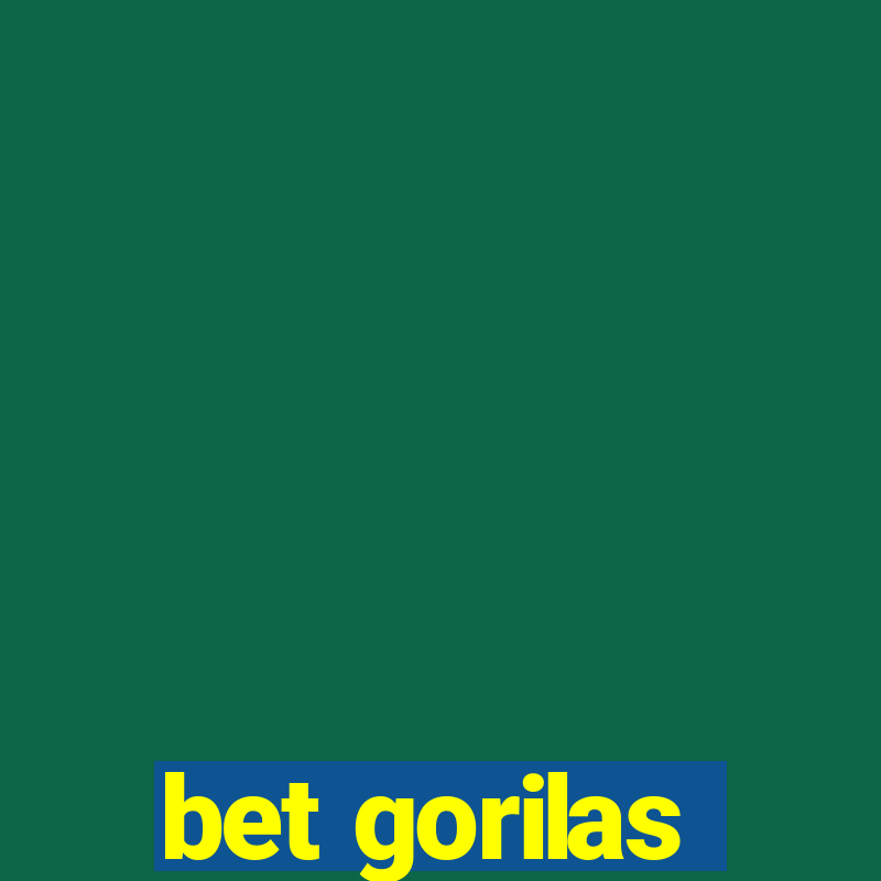 bet gorilas