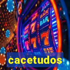 cacetudos