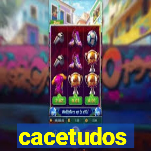 cacetudos