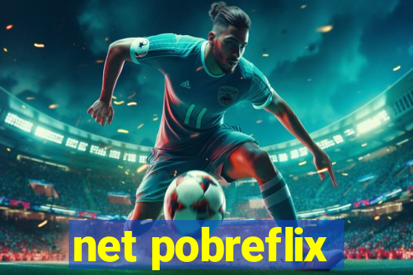 net pobreflix