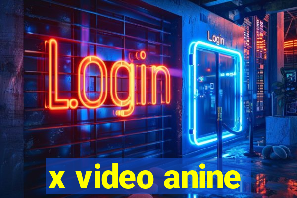 x video anine