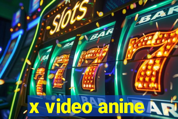 x video anine